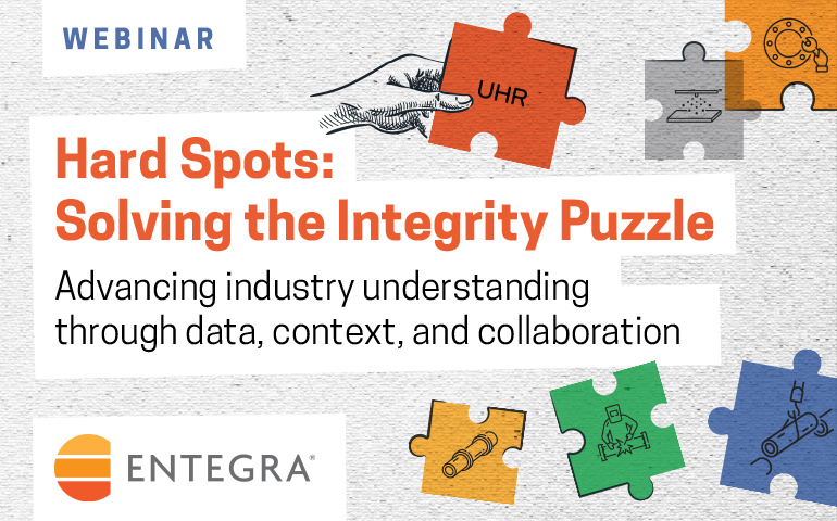 Webinar promo image with the text: Hard Spots: Solving the Integrity Puzzle — Advancing pipeline industry understanding through data, context, and collaboration with the ENTEGRA logo at the bottom